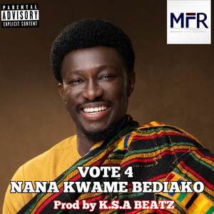 Vote 4 Nana Kwame Bediako (2024 Remastered) [Explicit]