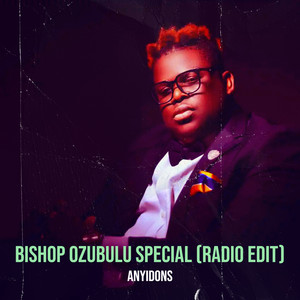 Bishop Ozubulu Special (Radio Edit)