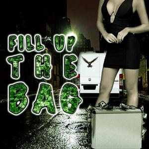 Fill Up The Bag (Explicit)