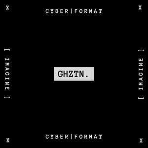 GHZTN (CyberFormat) [Explicit]