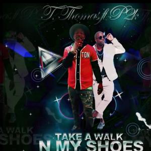 Take a walk n my shoes (feat. P2k Dadiddy)