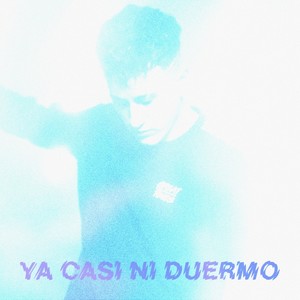 Ya Casi Ni Duermo