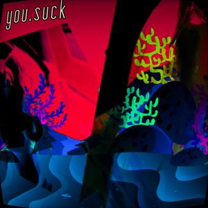 you.suck (feat. Yung Fero) (Explicit)
