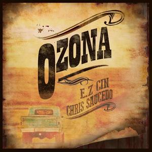 Ozona(feat. Chris Saucedo)
