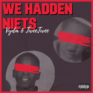 We Hadden Niets (Explicit)