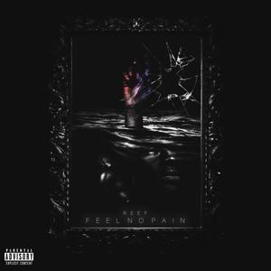 Feel No Pain (Explicit)