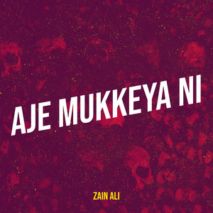 Aje Mukkeya Ni