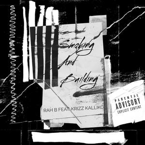 Smoking And Building (feat. Krizz Kaliko) (Radio Edit|Explicit)