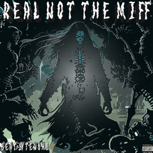 REAL NOT THE MIFF (Explicit)