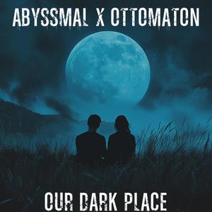 Our Dark Place (feat. Ottomaton)