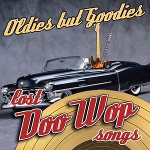 Oldies But Goodies - Lost Doo Wop Songs