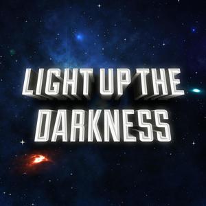 Light Up The Darkness (Explicit)
