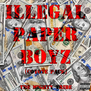 Illegal Paper Boyz (Coyote Pack) [Explicit]