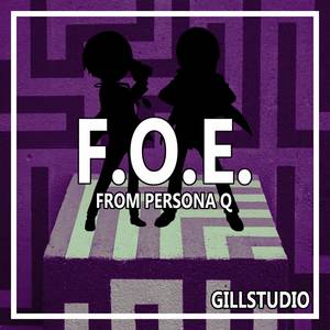 F.O.E. (From "Persona Q")