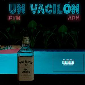 Un Vacilón (feat. ADN99) [Explicit]