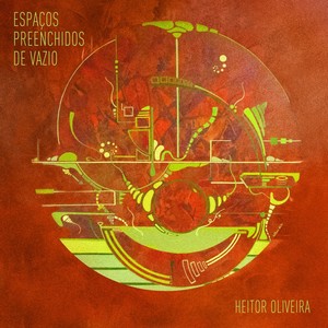 Espaços Preenchidos de Vazio (feat. Mira Benvenuto, Luis Gonzaga Júnior, Thiago Carmo de Oliveira, Abner Jorge, Aline Martins, Léo Perotto, Felix Junior & Fellipe Franco)