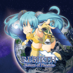 REBIRTH -Return of Phoenix-