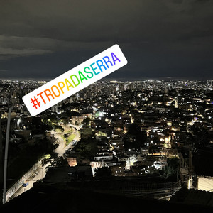 TROPA DA SERRA (Explicit)