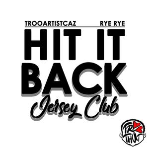 HIT IT BACK (feat. RYE RYE) (JERSEY CLUB)