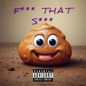 **** that **** (freestyle) [Explicit]