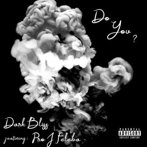 Do You? (feat. Pro J Feleba) (Explicit)
