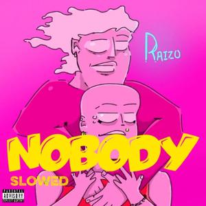 Nobody (SLOWED)