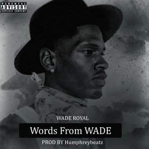 Words from Wade (Explicit)