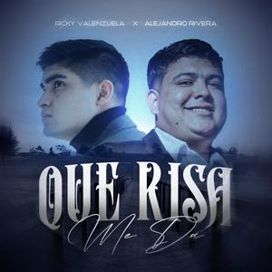 Que Risa Me Da (feat. Alejandro Rivera)