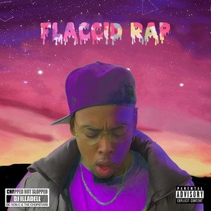 Flaccid Rap (Chopped Not Slopped) [Explicit]