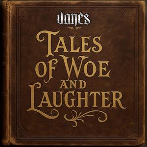 Tales of Woe and Laughter (Explicit)
