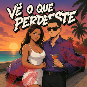 Vê o Que Perdeste (Explicit)