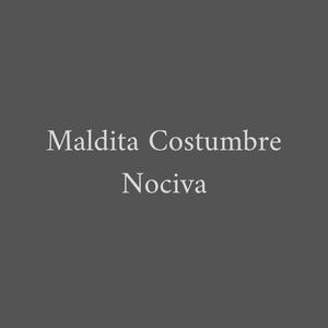 Maldita Costumbre Nociva (Explicit)