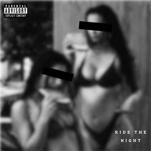 Ride The Night (feat. FvckSmyles & Da’real Johndoee) (Explicit)