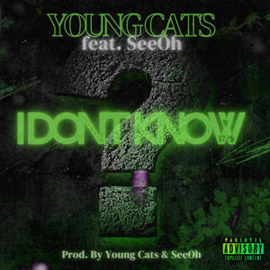 IDK (feat. SeeOh) (Explicit)