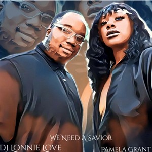 We Need a Savior (feat. Pamela Grant)