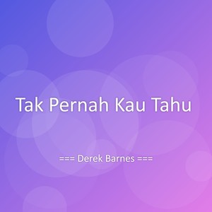Tak Pernah Kau Tahu