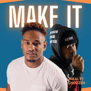 Make It (feat. Chozzen)