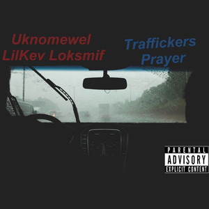 Traffickers Prayer (Explicit)