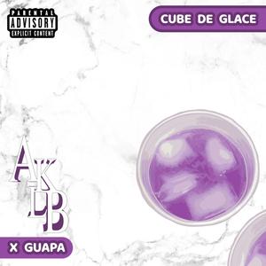 Cube De Glace(feat. GUAPA) (Explicit)
