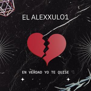 En Verdad Yo Te Quise (Explicit)