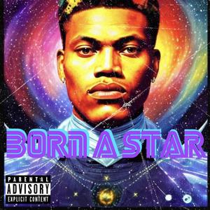 Born A Star (Explicit)