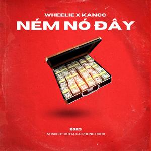 Ném Nó Đây (feat. Wheelie) [Explicit]