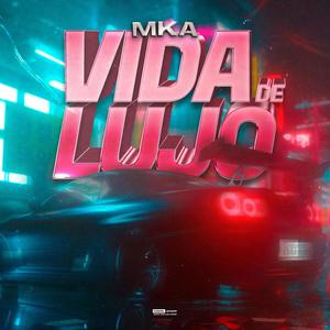 Vida de lujo(feat. LeiBoss) (Explicit)