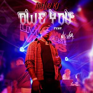 Owe You (feat. N.E.V.R.) (Explicit)