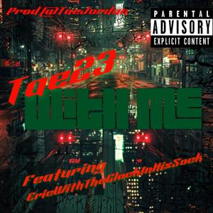 With Me (feat. EricWithTheGlockInHisSock) (Explicit)