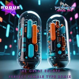 The Great Escape (Perfect Female Type Remix)