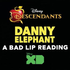 Danny Elephant (From "Descendants: A Bad Lip Reading")