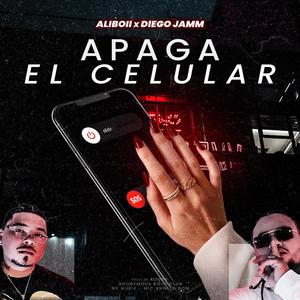 Apaga El Celular (feat. Diego Jamm) [Explicit]