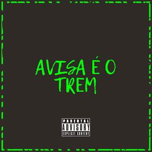 AVISA É O TREM (Explicit)