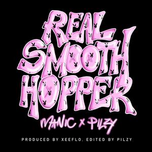 Real Smooth Hopper (feat. Pilzy)